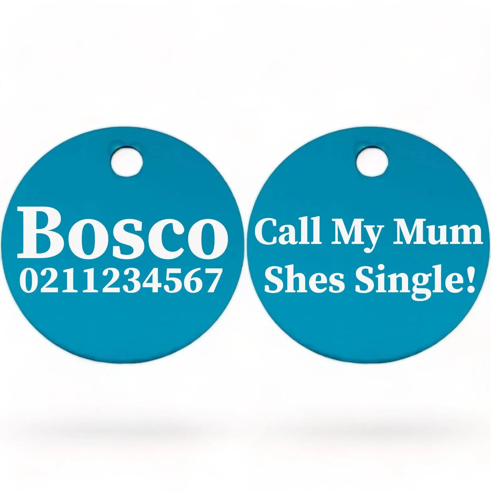 Call My Mum She's Single | Round Aluminium | Dog ID Pet Tag