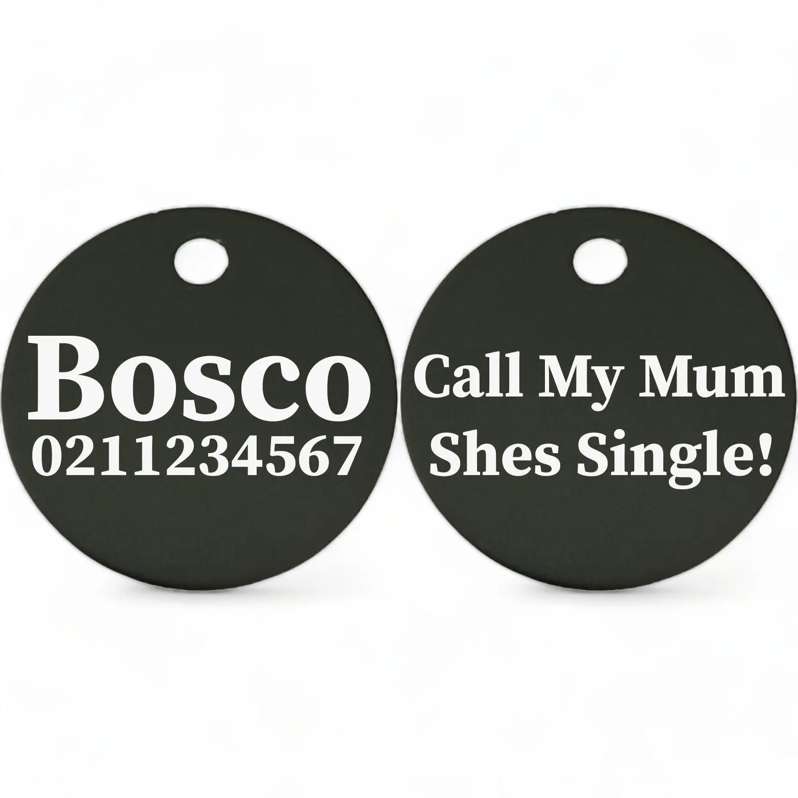 Call My Mum She's Single | Round Aluminium | Dog ID Pet Tag