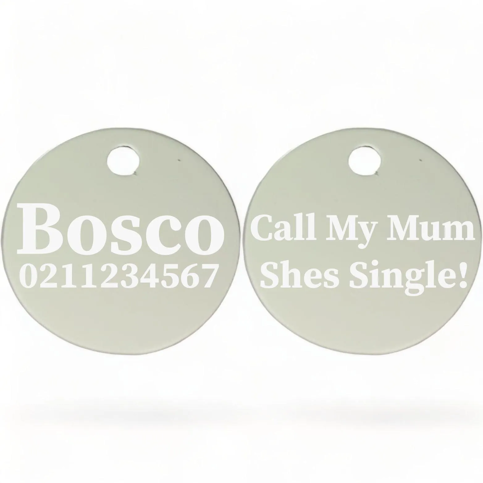 Call My Mum She's Single | Round Aluminium | Dog ID Pet Tag