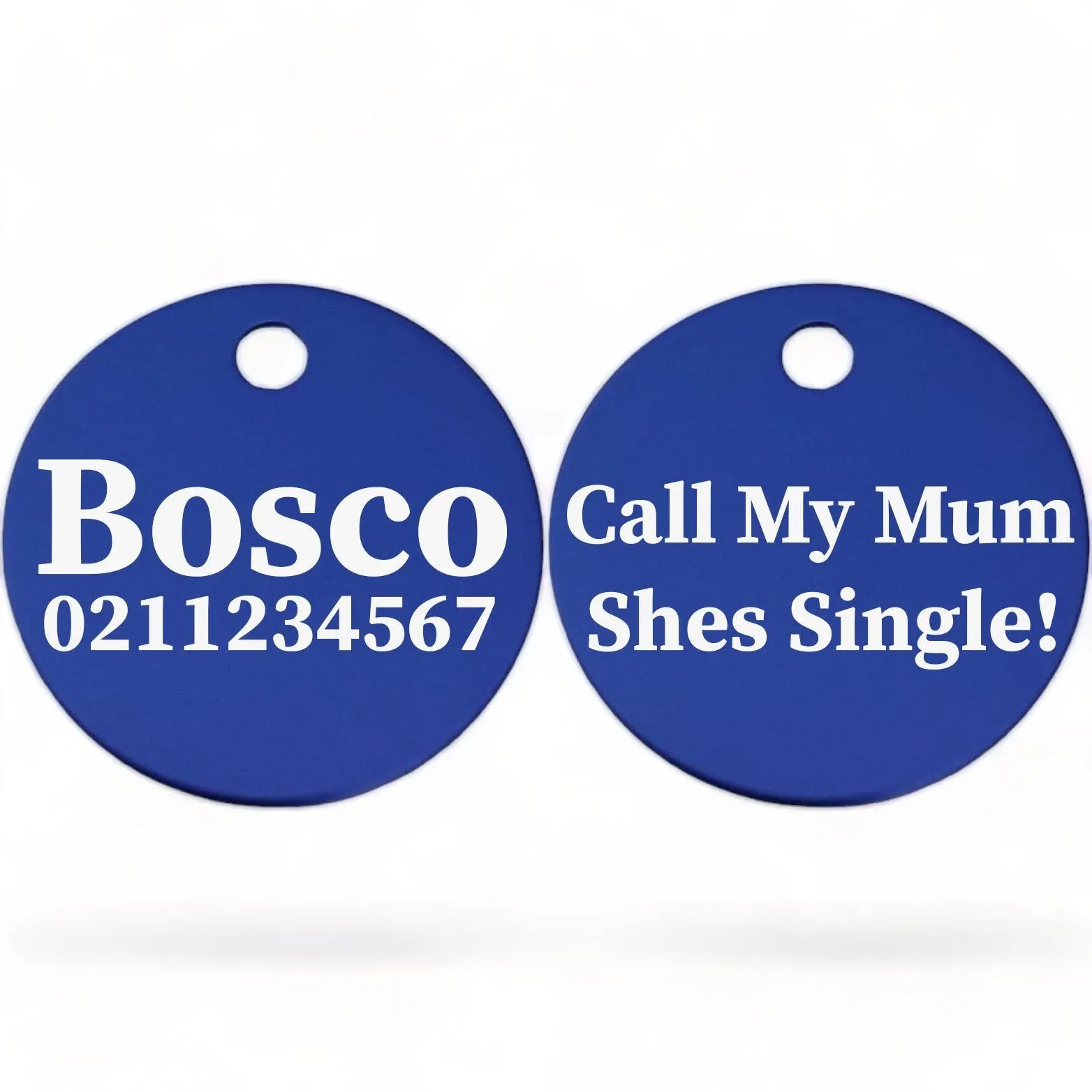 Call My Mum She's Single | Round Aluminium | Dog ID Pet Tag