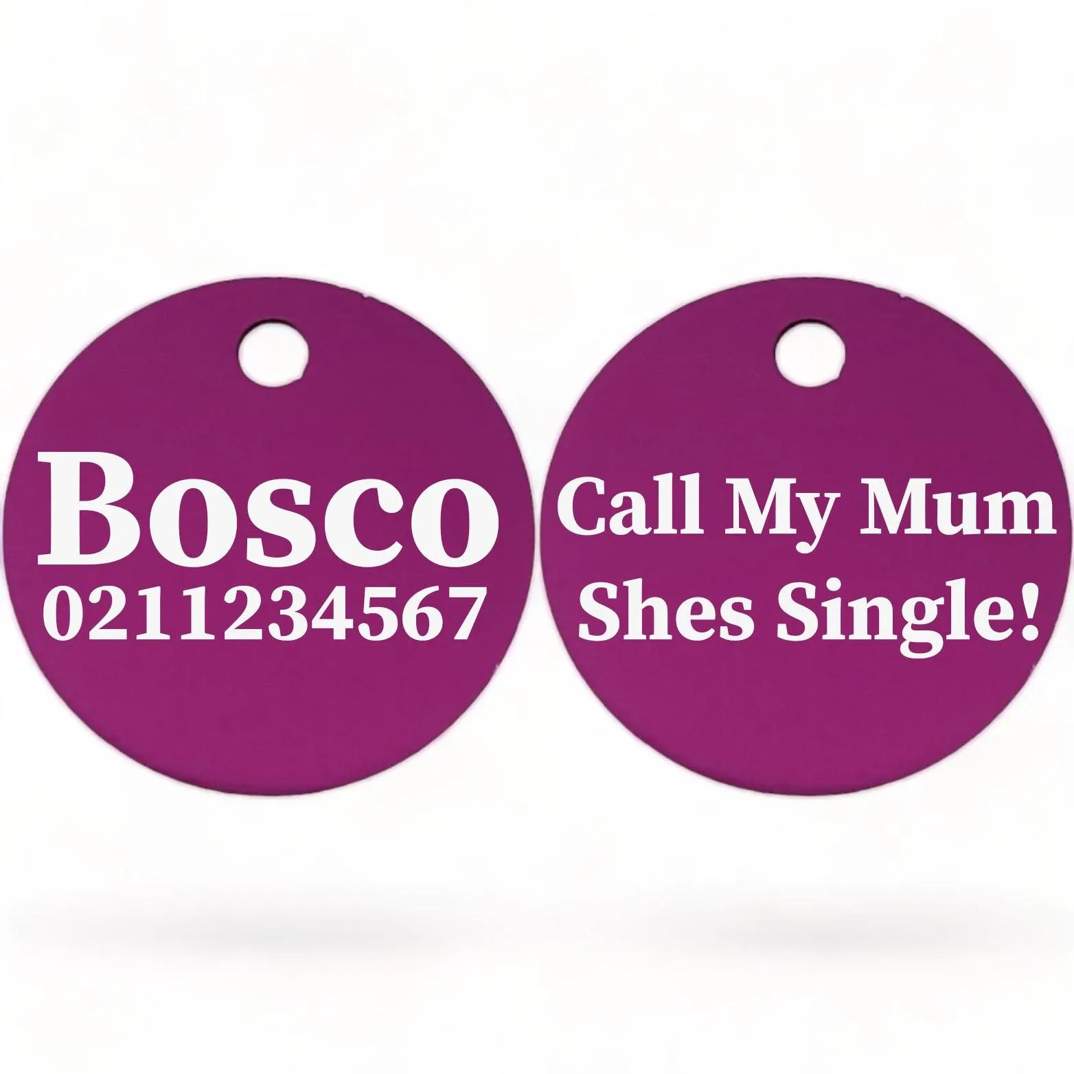Call My Mum She's Single | Round Aluminium | Dog ID Pet Tag