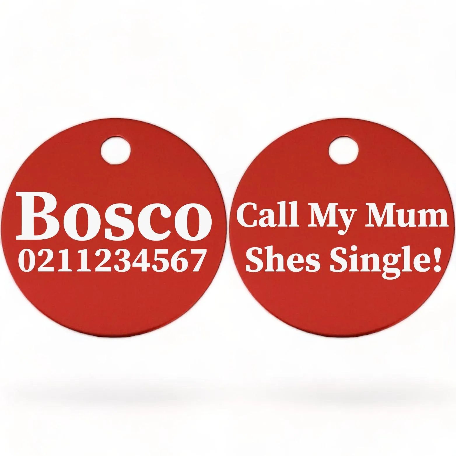 Call My Mum She's Single | Round Aluminium | Dog ID Pet Tag