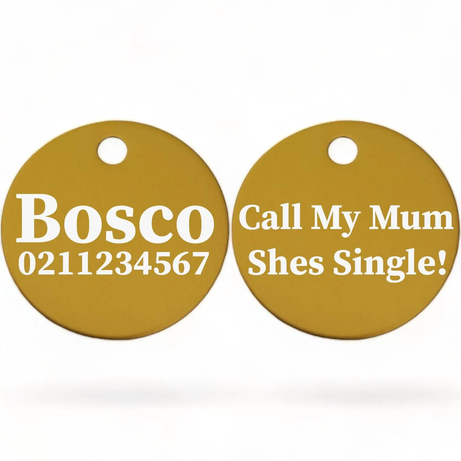 Call My Mum She's Single | Round Aluminium | Dog ID Pet Tag