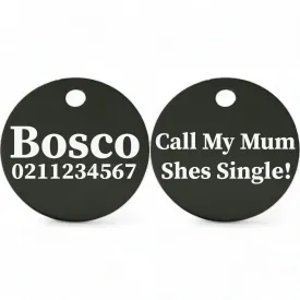 Call My Mum She's Single | Round Aluminium | Dog ID Pet Tag