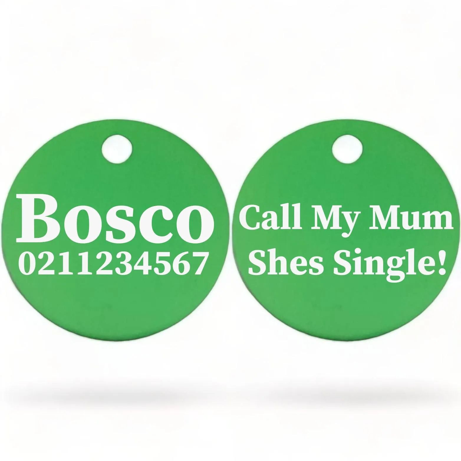 Call My Mum She's Single | Round Aluminium | Dog ID Pet Tag