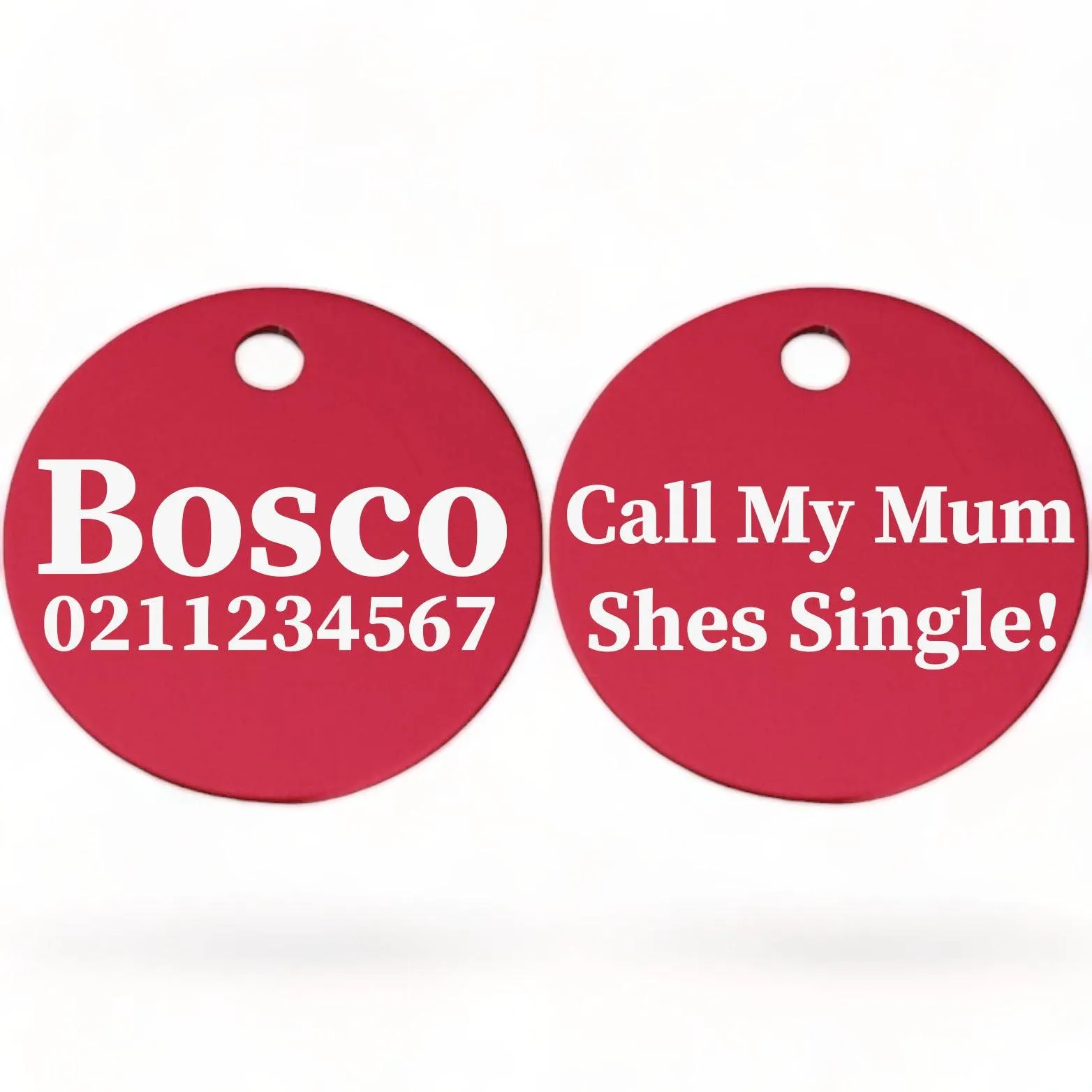 Call My Mum She's Single | Round Aluminium | Dog ID Pet Tag