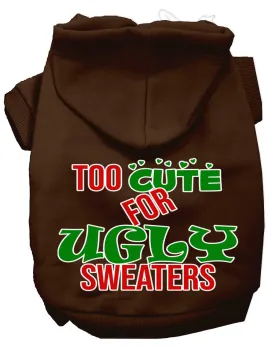 Christmas Pet Dog & Cat Hoodie Screen Printed, "Too Cute For Ugly Sweaters"
