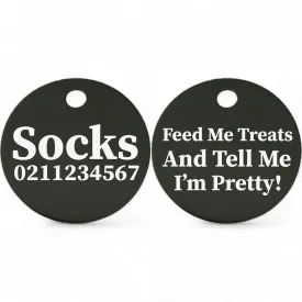 Feed Me Treats And Tell Me I'm Pretty | Round Aluminium | Cat & Kitten ID Pet Tag