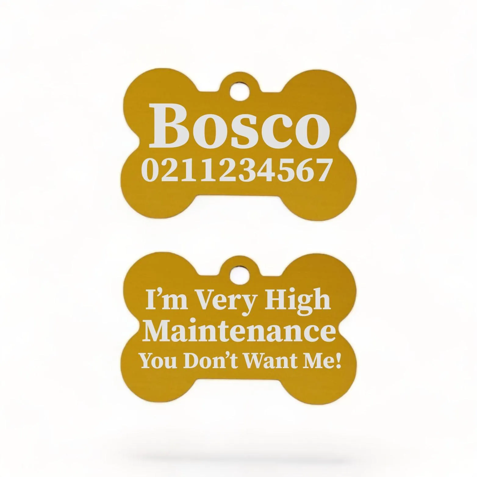 I'm Very High Maintenance You Don't Want Me | Bone Aluminium | Dog ID Pet Tag