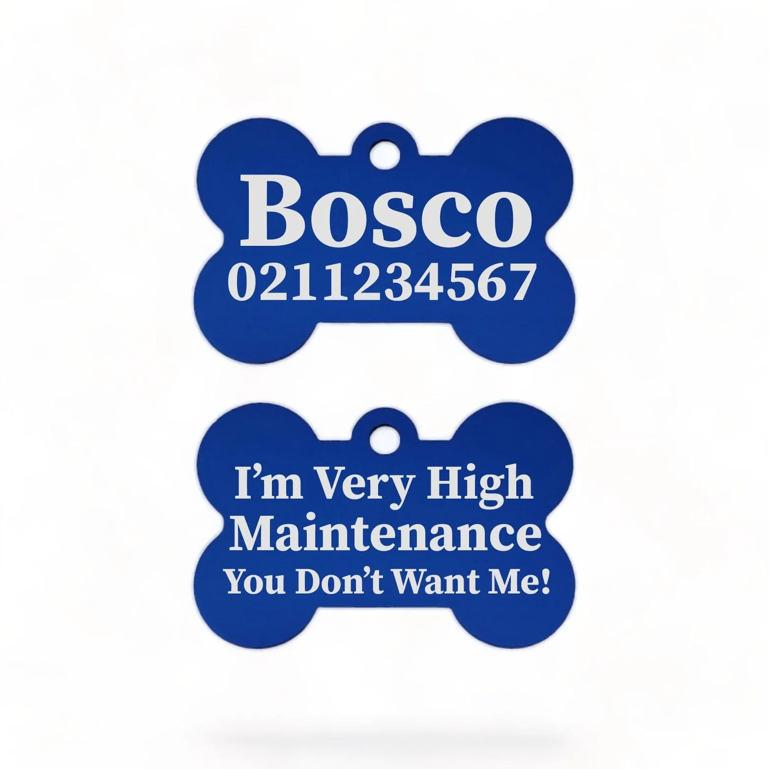 I'm Very High Maintenance You Don't Want Me | Bone Aluminium | Dog ID Pet Tag