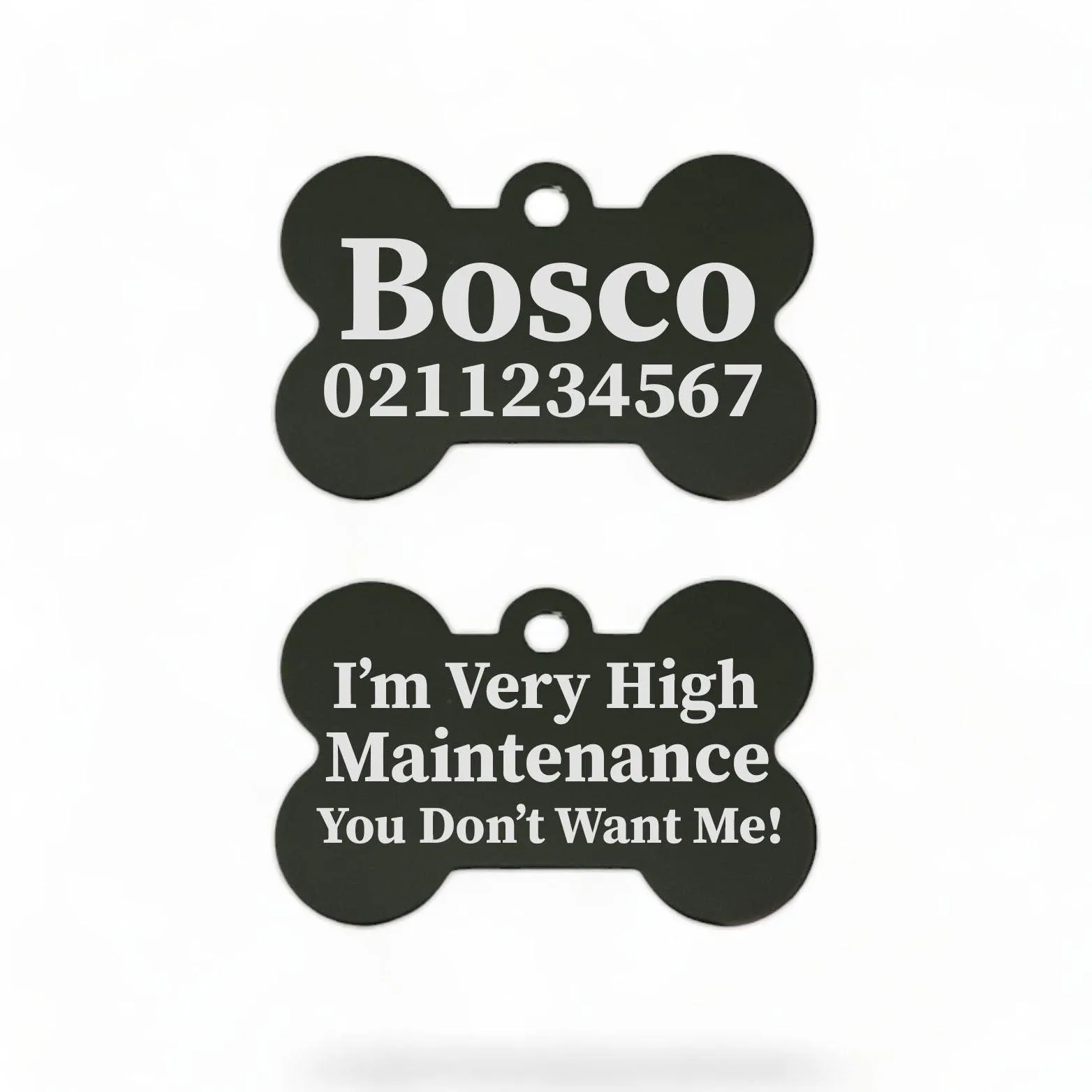 I'm Very High Maintenance You Don't Want Me | Bone Aluminium | Dog ID Pet Tag