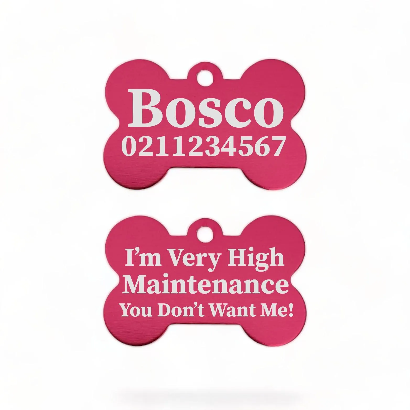 I'm Very High Maintenance You Don't Want Me | Bone Aluminium | Dog ID Pet Tag