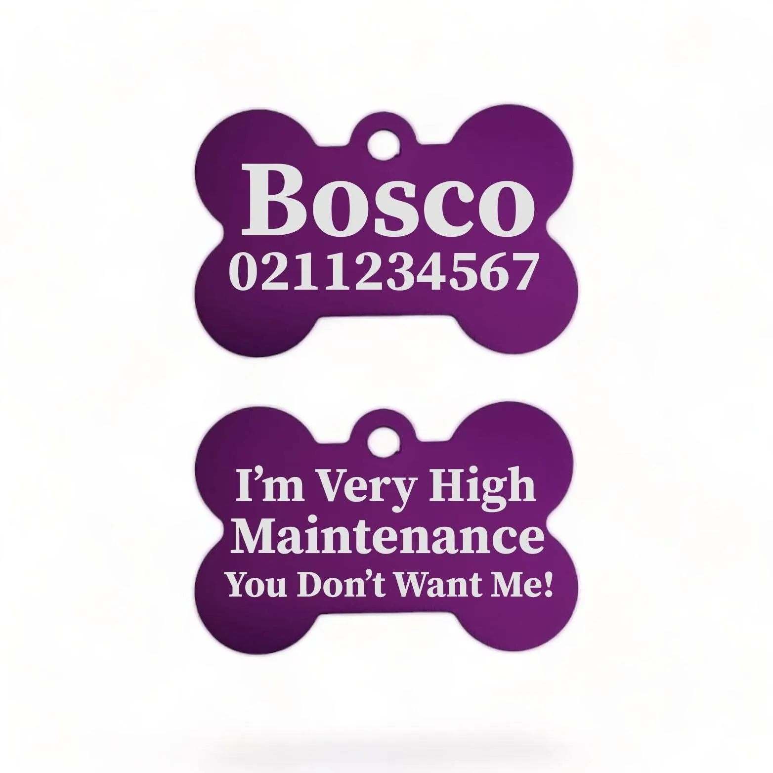 I'm Very High Maintenance You Don't Want Me | Bone Aluminium | Dog ID Pet Tag