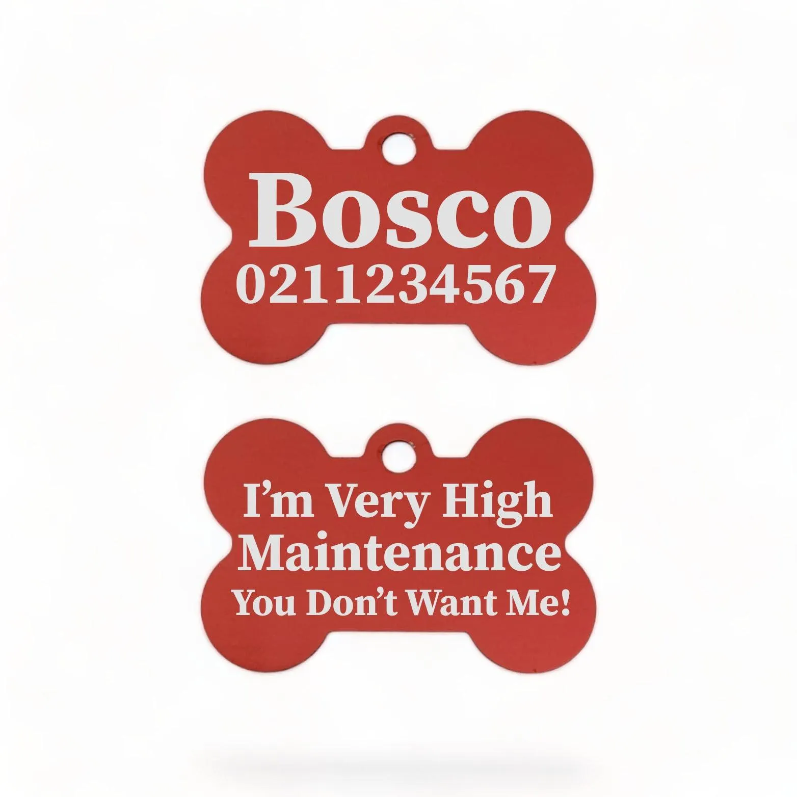 I'm Very High Maintenance You Don't Want Me | Bone Aluminium | Dog ID Pet Tag