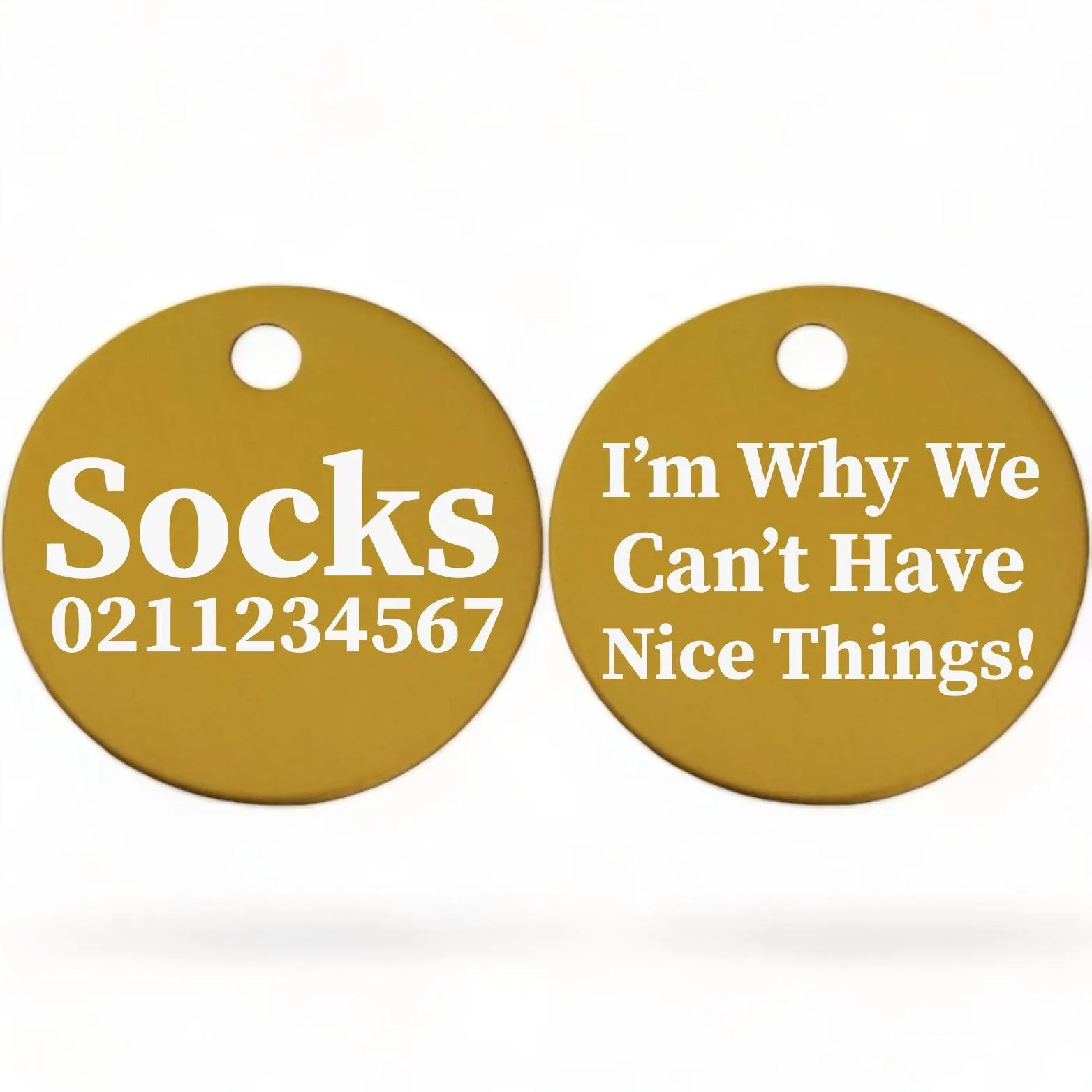 I'm Why We Can't Have Nice Things! | Round Aluminium | Cat & Kitten ID Pet Tag