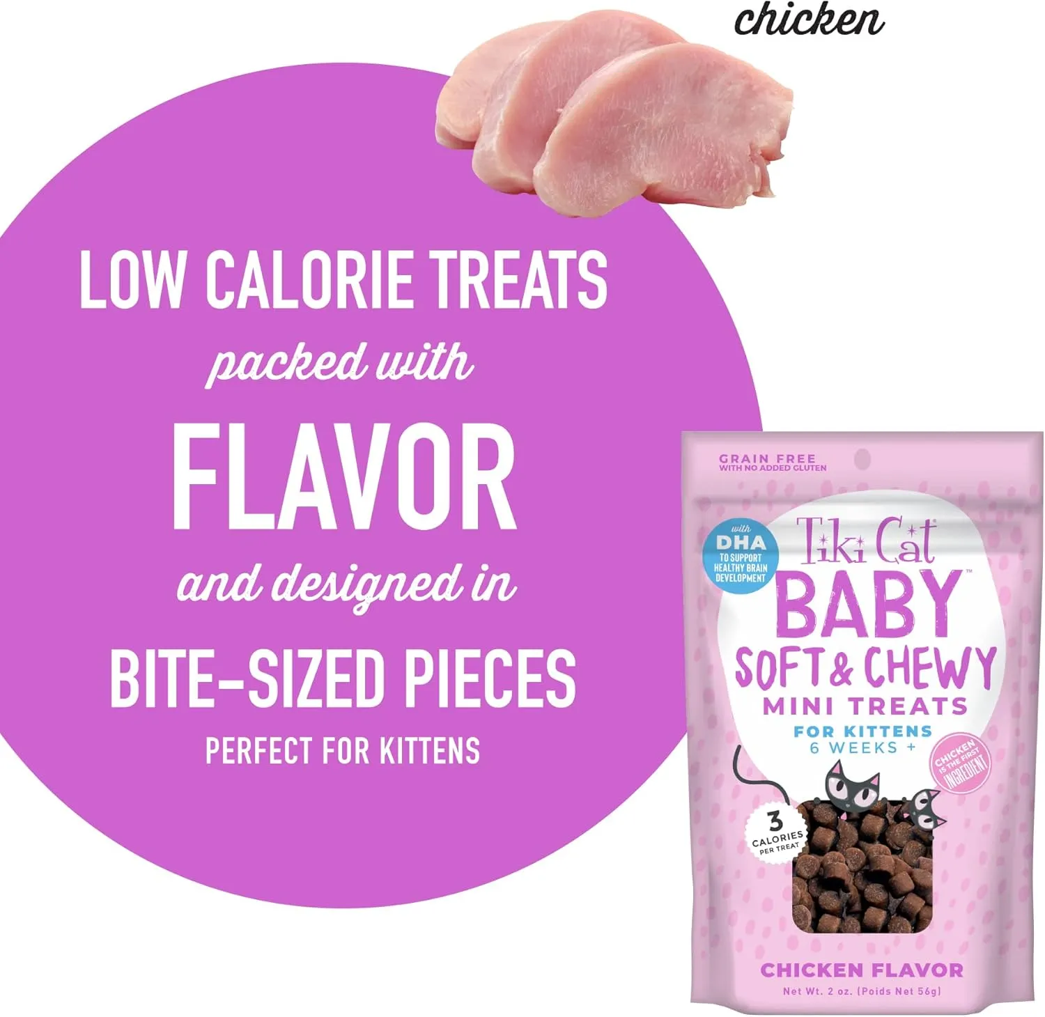 Tiki Cat Baby Soft & Chewy, Chicken Flavored, Low-Calorie, Mini Treats for Kittens 6 Weeks , 2 oz. Pouch (Pack of 2)